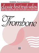 Classic Festival Solos (Trombone), Vol 1: Piano Acc.
