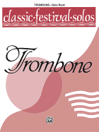 Classic Festival Solos (Trombone), Vol 1: Solo Book