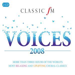 Classic FM: Voices 2008 - Chicago Symphony Chorus (choir, chorus); Crouch End Festival Chorus (choir, chorus); Monteverdi Choir (choir, chorus)