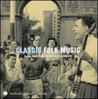 Classic Folk Music from Smithsonian Folkways - Various Artists