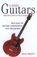 Classic Guitars: Identification and Price Guide