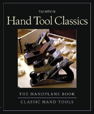 Classic Hand Tools and the Handplane Book - Hack, Garrett