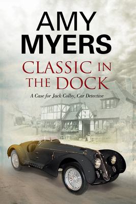 Classic in the Dock: A Classic Car Mystery - Myers, Amy