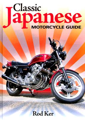 Classic Japanese Motorcycle Guide - Ker, Rod