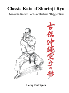 Classic Kata of Shorinji Ryu: Okinawan Karate Forms of Richard 'Biggie' Kim