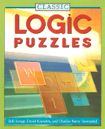 Classic Logic Puzzles - Longe, Bob, and Knowles, David, and Townsend, Charles Barry