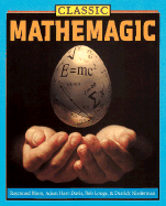 Classic Mathemagic - Blum, Raymond, and Sterling Publishing Co, and Sterling Publishing Company
