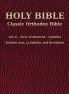 Classic Orthodox Bible - vol. 6 - New Testament - Epistles