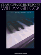 Classic Piano Repertoire - William Gillock: Intermediate to Advanced Level