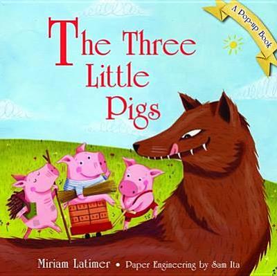 Classic Pop Up Fairytales: Three Little Pigs - Latimer, Miriam