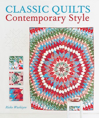 Classic Quilts Contemporary Style - Washizawa, Rieko