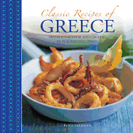 Classic Recipes of Greece: Traditional Food and Cooking in 25 Authentic Dishes