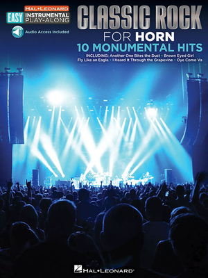 Classic Rock - 10 Monumental Hits: Horn Easy Instrumental Play-Along Book with Online Audio Tracks - Hal Leonard Corp