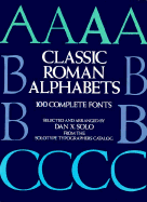 Classic Roman Alphabets: 100 Complete Fonts - 