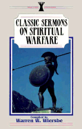 Classic Sermons on Spiritual Warfare - Wiersbe, Warren W, Dr.