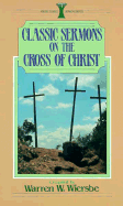 Classic Sermons on the Cross of Christ