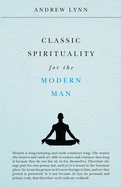 Classic Spirituality for the Modern Man