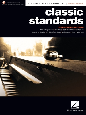 Classic Standards - Singer's Jazz Anthology High Voice Edition with Recorded Piano Accompaniments - Hal Leonard Corp (Creator)