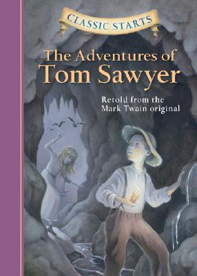 Classic Starts: The Adventures of Tom Sawyer - Twain, Mark, and Woodside, Martin (Abridged by), and Pober, Arthur (Afterword by)