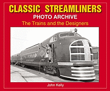 Classic Streamliners Photo Archive: The Trains and the Designers