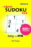 Classic SuDoKu 4x4 Easy to Evil: 400+ Puzzles