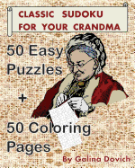 Classic Sudoku for Your Grandma: 50 Easy Puzzles + 50 Coloring Pages