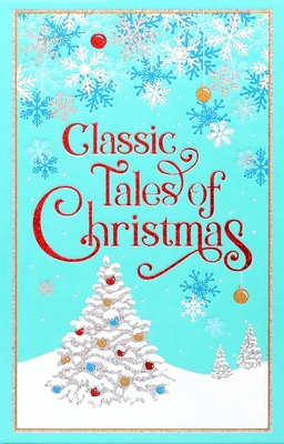 Classic Tales of Christmas - Editors of Canterbury Classics, and Mondschein, Ken (Introduction by)