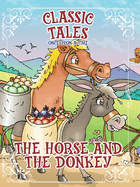 Classic Tales Once Upon a Time The Horse and The Donkey