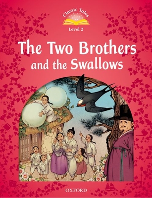 Classic Tales Second Edition: Level 2: The Two Brothers and the Swallows - Bladon, Rachel