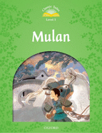 Classic Tales Second Edition: Level 3: Mulan