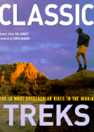 Classic Treks: The 30 Most Spectacular Hikes in the World