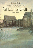 Classic West Country Ghost Stories - White, Paul
