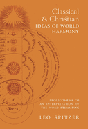 Classical and Christian Ideas of World Harmony: Prolegomena to an Interpretation of the Word Stimmung