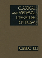 Classical and Medieval Literature Criticism: Criticism of the Works of the World, Authors from Classical Antiquity Through the Fourteenth Century, from the First Appraisals to Current Evaluations - Krstovic, Jelena O (Editor)