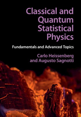 Classical and Quantum Statistical Physics: Fundamentals and Advanced Topics - Heissenberg, Carlo, and Sagnotti, Augusto