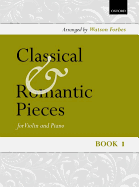 Classical and Romantic Pieces for Violin Book 1: Piano Score and Violin Part