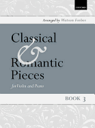 Classical and Romantic Pieces for Violin Book 3: Piano Score and Violin Part