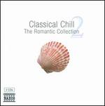 Classical Chill: The Romantic Collection, Vol. 2