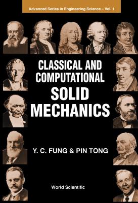 Classical & Computat Solid Mechanics(v1) - Y C Fung & Pin Tong