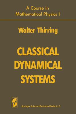 Classical Dynamical Systems - Thirring, Walter, and Harrell, Evans M.