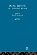 Classical Economics I: The Critical Reviews: 1802-1815