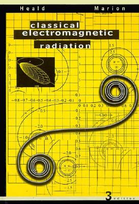 Classical Electromagnetic Radiation - Marion, Jerry B, and Heald, Mark A