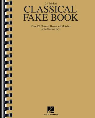 Classical Fake Book: Over 850 Classical Themes and Melodies in the Original Keys - Hal Leonard Corp (Creator)