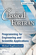 Classical FORTRAN: Programming for Engineering and Scientific Applications, Second Edition