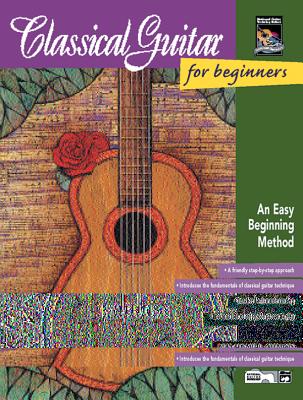 Classical Guitar for Beginners: An Easy Beginning Method, Book & Enhanced CD - Gunod, Nathaniel
