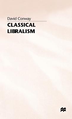 Classical Liberalism - Conway, D
