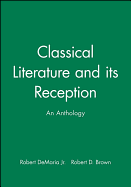 Classical Literature and Its Reception: An Anthology