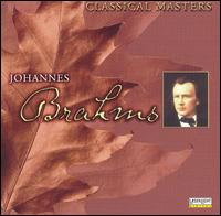 Classical Masters: Brahms - Budapest Strings; Dnes Vrjon (piano); Dimitris Sgouros (piano); Evelyne Dubourg (piano); Jen Jand (piano); Odeon Trio;...