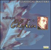 Classical Masters: Chopin - Adam Harasiewicz (piano); Dnes Vrjon (piano); Halina Czerny-Stefanska (piano); Kemal Gekic (piano);...