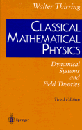 Classical Mathematical Physics: Dynamical Systems and Field Theories